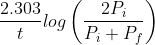 \frac{2.303}{t}log\left ( \frac{2P_{i}}{P_{i}+P_{f}} \right )